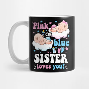 Pink or Blue Sister Loves You Baby Gender Reveal Groovy Mug